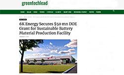 GreenTech Lead article on 6K Energy $50M grant